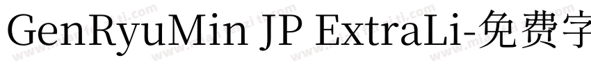 GenRyuMin JP ExtraLi字体转换